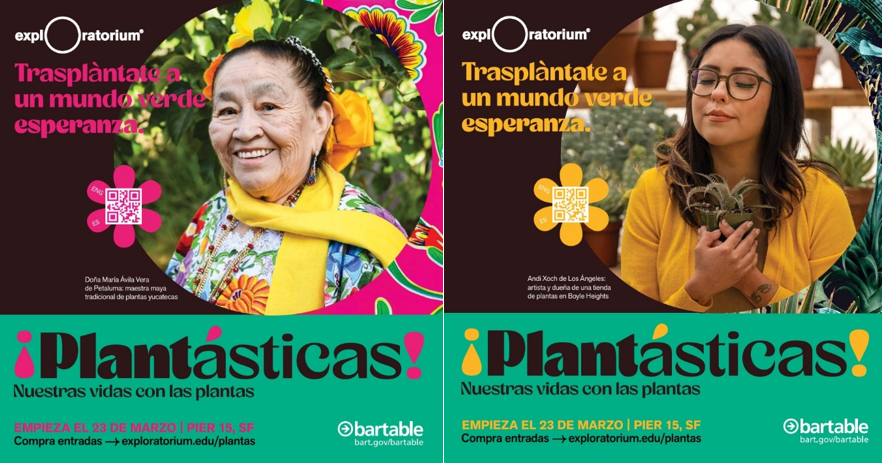 The Exploratorium advertisements for ¡Plantásticas!, written in Spanish. 