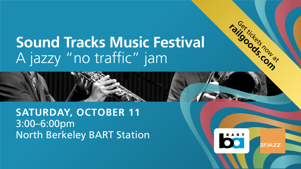 Sound Tracks Music Festival banner with text "a jazzy no traffic jam" and Saturday, October 11, 3pm to 6pm, North Berkeley BART Station