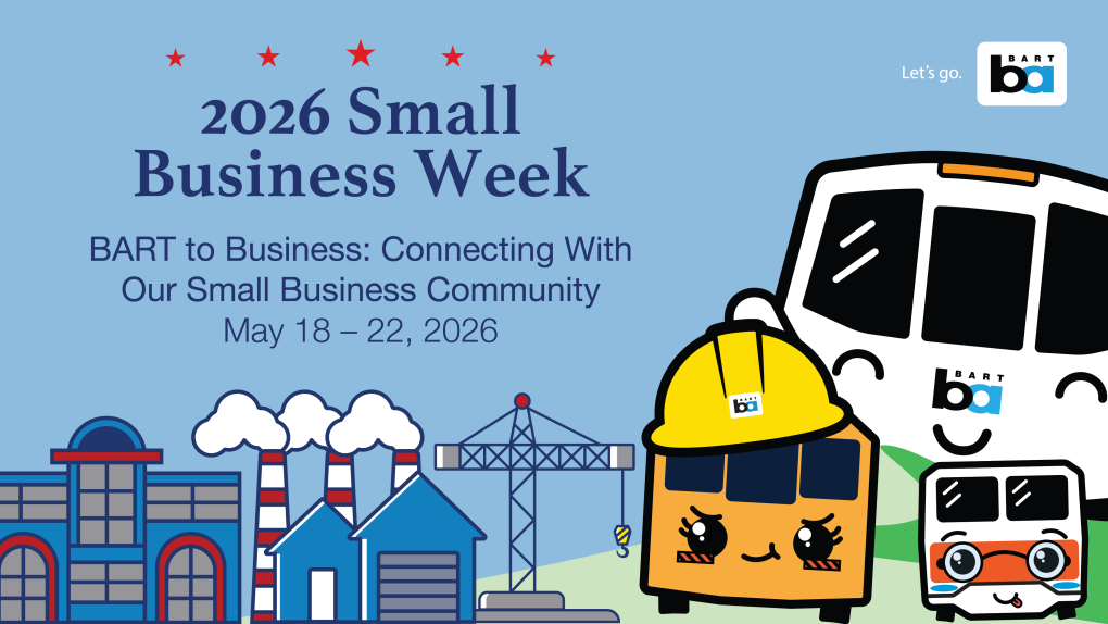 National Small Business Week flyer with blue background, buildings, a crane, and three vehicles. Text reads: BART to Business: Connecting our small business community May 19-22