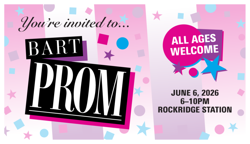 BART Prom graphic with text "You're invited to BART Prom. All ages welcome. June 6, 2026, 6pm to 10pm, Rockridge." Against a striped pink and purple background with brightly colored shapes